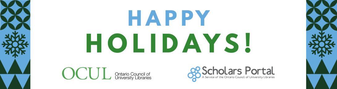Banner with text "Happy Holidays!" and logos for OCUL (Ontario Council of University Libraries) and Scholars Portal.